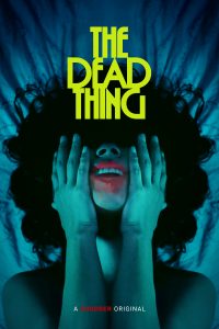 THE DEAD THING movie poster | ©2025 Shudder